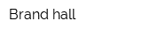 Brand hall