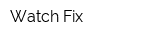 Watch Fix