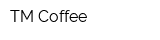 TM Coffee