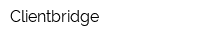 Clientbridge