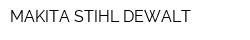 MAKITA STIHL DEWALT