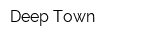 Deep Town