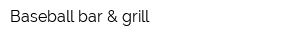 Baseball bar & grill
