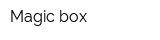 Magic box