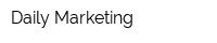 Daily Marketing