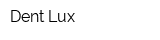 Dent-Lux
