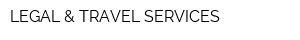 LEGAL & TRAVEL SERVICES