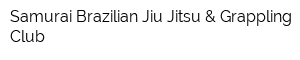 Samurai Brazilian Jiu-Jitsu & Grappling Club