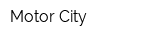 Motor City
