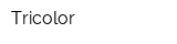 Tricolor