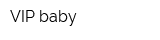 VIP baby