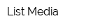 List Media