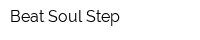 Beat Soul Step