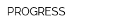 PROGRESS