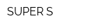 SUPER S