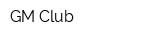 GM Club