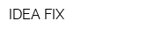 IDEA FIX