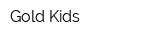 Gold Kids
