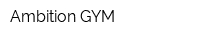 Ambition GYM