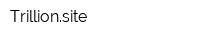 Trillionsite