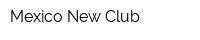 Mexico New Club