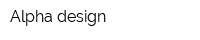 Alpha design