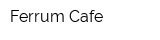 Ferrum Cafe