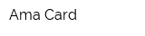 Ama Card