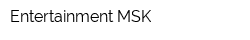 Entertainment MSK