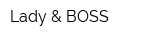 Lady & BOSS
