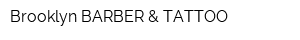 Brooklyn BARBER & TATTOO