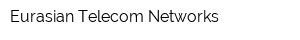 Eurasian Telecom Networks