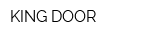 KING DOOR