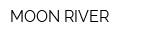 MOON RIVER