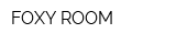 FOXY ROOM