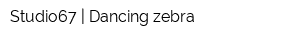 Studio67 | Dancing zebra