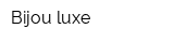 Bijou luxe