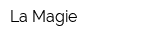 La Magie