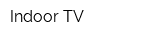 Indoor TV