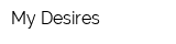 My Desires