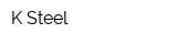K-Steel