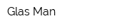 Glas Man